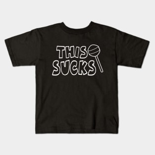 This Sucks Kids T-Shirt